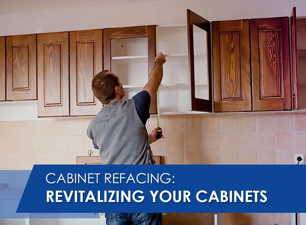 Cabinet Refacing Revitalizing Your Cabinets