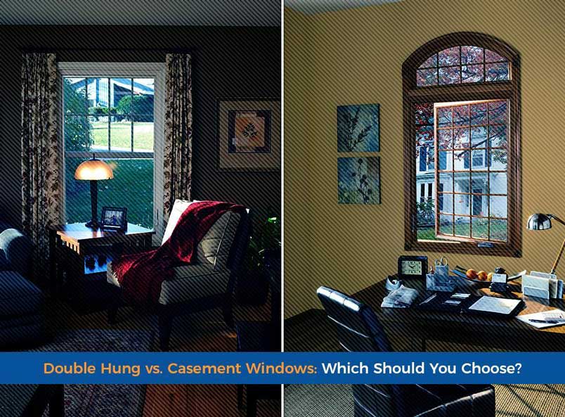 Double Hung vs. Casement Windows: Which Should You Choose?